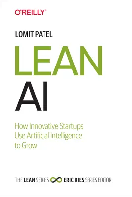 Lean AI: Jak innowacyjne startupy wykorzystują sztuczną inteligencję do rozwoju - Lean AI: How Innovative Startups Use Artificial Intelligence to Grow