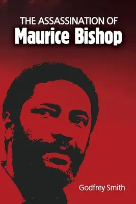Zabójstwo Maurice'a Bishopa - The Assassination of Maurice Bishop