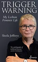 Ostrzeżenie przed spustem: Moje lesbijskie feministyczne życie - Trigger Warning: My Lesbian Feminist Life