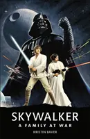 Star Wars Skywalker - Rodzina w stanie wojny - Star Wars Skywalker - A Family At War
