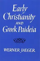 Wczesne chrześcijaństwo i grecka Paidea (poprawiona) - Early Christianity and Greek Paidea (Revised)