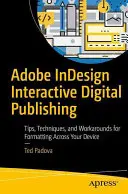 Interaktywne publikacje cyfrowe w programie Adobe Indesign: wskazówki, techniki i obejścia dotyczące formatowania na różnych urządzeniach - Adobe Indesign Interactive Digital Publishing: Tips, Techniques, and Workarounds for Formatting Across Your Devices