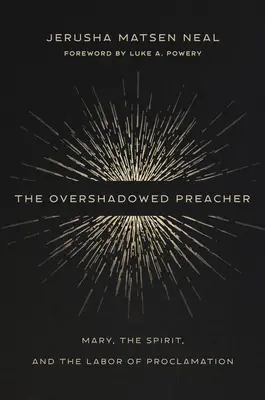 The Overshadowed Preacher: Maryja, Duch Święty i praca głoszenia Ewangelii - The Overshadowed Preacher: Mary, the Spirit, and the Labor of Proclamation