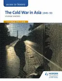 Dostęp do historii: Zimna wojna w Azji 1945-93 dla OCR, wydanie drugie - Access to History: The Cold War in Asia 1945-93 for OCR Second Edition