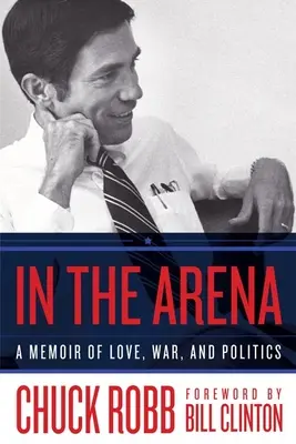 In the Arena: Pamiętnik o miłości, wojnie i polityce - In the Arena: A Memoir of Love, War, and Politics