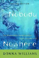 Nikt nigdzie: Niezwykła autobiografia autystycznej dziewczyny - Nobody Nowhere: The Remarkable Autobiography of an Autistic Girl