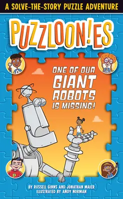 Puzzlooies! Jeden z naszych gigantycznych robotów zaginął: Przygoda z rozwiązywaniem zagadek fabularnych - Puzzlooies! One of Our Giant Robots Is Missing: A Solve-The-Story Puzzle Adventure