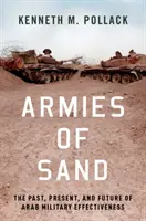 Armie piasku: Przeszłość, teraźniejszość i przyszłość arabskiej skuteczności wojskowej - Armies of Sand: The Past, Present, and Future of Arab Military Effectiveness