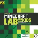 Nieoficjalne laboratorium Minecraft dla dzieci: Rodzinne projekty do odkrywania i nauczania matematyki, nauki, historii i kultury poprzez kreatywne budowanie - Unofficial Minecraft Lab for Kids: Family-Friendly Projects for Exploring and Teaching Math, Science, History, and Culture Through Creative Building