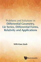 Problemy i rozwiązania w geometrii różniczkowej, szeregach Lie, formach różniczkowych, teorii względności i zastosowaniach - Problems and Solutions in Differential Geometry, Lie Series, Differential Forms, Relativity and Applications