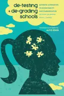 De-Testing and De-Grading Schools: Autentyczne alternatywy dla odpowiedzialności i standaryzacji - De-Testing and De-Grading Schools: Authentic Alternatives to Accountability and Standardization