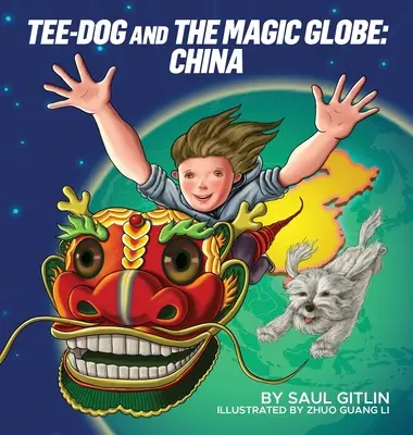 Tee-Dog i magiczny globus: Chiny - Tee-Dog and The Magic Globe: China