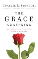 Przebudzenie łaski: Wiara w łaskę to jedno. Życie nią to co innego. - The Grace Awakening: Believing in Grace Is One Thing. Living It Is Another.