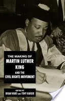 Powstanie Martina Luthera Kinga i ruchu na rzecz praw obywatelskich - The Making of Martin Luther King and the Civil Rights Movement