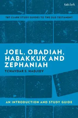 Joel, Obadiasz, Habakuk, Zefaniasz: Wprowadzenie i przewodnik do studiowania - Joel, Obadiah, Habakkuk, Zephaniah: An Introduction and Study Guide