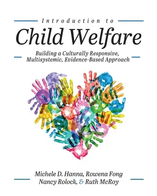 Wprowadzenie do opieki nad dziećmi: budowanie wrażliwego kulturowo, wielosystemowego, opartego na dowodach podejścia - Introduction to Child Welfare: Building a Culturally Responsive, Multisystemic, Evidence-Based Approach