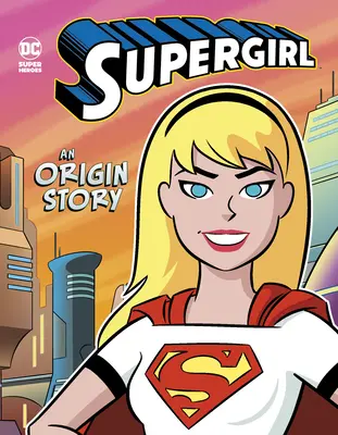 Supergirl: Historia pochodzenia - Supergirl: An Origin Story