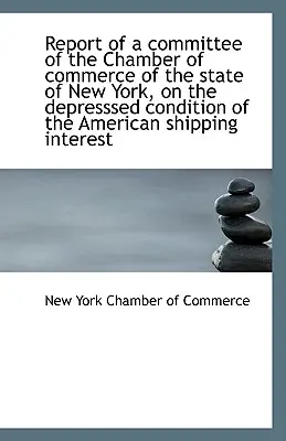 Raport komitetu Izby Handlowej stanu Nowy Jork na temat stanu depresji - Report of a Committee of the Chamber of Commerce of the State of New York, on the Depresssed Conditi