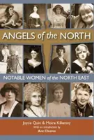 Angels of the North - Notable Women of the North East - z przedmową Ann Cleeves - Angels of the North - Notable Women of the North East - with a Preface by Ann Cleeves