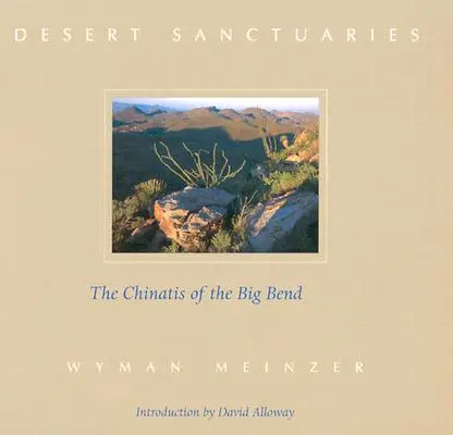 Pustynne sanktuaria: Chinatis z Big Bend - Desert Sanctuaries: The Chinatis of the Big Bend