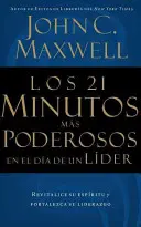 21 najpotężniejszych minut w dniu lidera = Los 21 Minutos Mas Poderosos En El Da de Un Lder = 21 najpotężniejszych minut w dniu lidera - Los 21 Minutos Ms Poderosos En El Da de Un Lder = The 21 Most Powerful Minutes in a Leader's Day