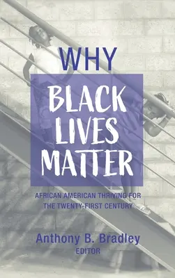 Why Black Lives Matter: Afroamerykanie w dwudziestym pierwszym wieku - Why Black Lives Matter: African American Thriving for the Twenty-First Century