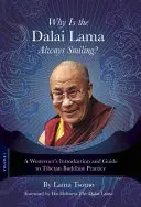 Dlaczego Dalajlama zawsze się uśmiecha? Wprowadzenie i przewodnik po praktyce buddyzmu tybetańskiego dla osób z Zachodu - Why Is the Dalai Lama Always Smiling?: A Westerner's Introduction and Guide to Tibetan Buddhist Practice