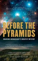 Przed piramidami: Największa tajemnica archeologii - Before the Pyramids: Cracking Archaeology's Greatest Mystery