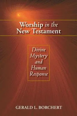 Uwielbienie w Nowym Testamencie: Boska tajemnica i ludzka odpowiedź - Worship in the New Testament: Divine Mystery and Human Response