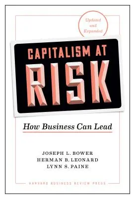 Kapitalizm w zagrożeniu, zaktualizowany i rozszerzony: Jak biznes może przewodzić - Capitalism at Risk, Updated and Expanded: How Business Can Lead