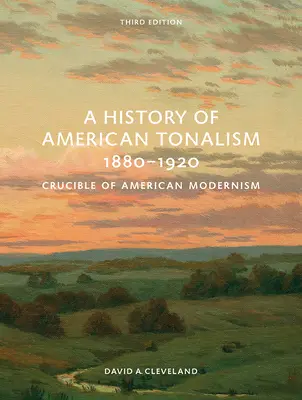 Historia amerykańskiego tonalizmu, 1880-1920: Tygiel amerykańskiego modernizmu - A History of American Tonalism, 1880-1920: Crucible of American Modernism