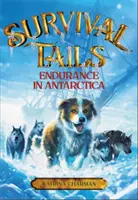 Ogony przetrwania: Wytrwałość na Antarktydzie - Survival Tails: Endurance in Antarctica