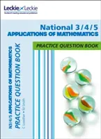 National 3/4/5 Zastosowania matematyki - ćwicz i ucz się tematów Cfe - National 3/4/5 Applications of Maths - Practise and Learn Cfe Topics