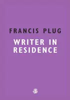 Francis Plug: Pisarz w rezydencji - Francis Plug: Writer In Residence