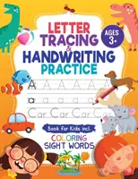 Książka do ćwiczenia liter i pisma odręcznego: Trace Letters and Numbers Workbook of the Alphabet and Sight Words, Preschool, Pre K, Kids Ages 3-5 + 5- - Letter Tracing and Handwriting Practice Book: Trace Letters and Numbers Workbook of the Alphabet and Sight Words, Preschool, Pre K, Kids Ages 3-5 + 5-