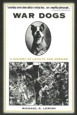 Psy wojny: historia lojalności i bohaterstwa - War Dogs: A History of Loyalty and Heroism