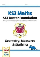 New KS2 Maths SAT Buster Foundation: Geometria, miary i statystyka (do testów w 2022 r.) - New KS2 Maths SAT Buster Foundation: Geometry, Measures & Statistics (for the 2022 tests)