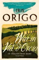 Wojna w Val d'Orcia - włoski pamiętnik wojenny z lat 1943-1944 - War in Val d'Orcia - An Italian War Diary 1943-1944