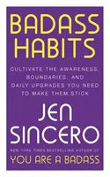 Badass Habits - Cultivate the Awareness, Boundaries, and Daily Upgrades You Need to Make Them Stick: #1 New York Times bestsellerowy autor You Are - Badass Habits - Cultivate the Awareness, Boundaries, and Daily Upgrades You Need to Make Them Stick: #1 New York Times best-selling author of You Are