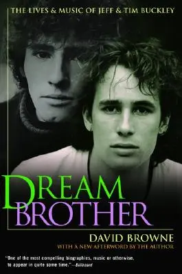 Dream Brother: Życie i muzyka Jeffa i Tima Buckleyów - Dream Brother: The Lives and Music of Jeff and Tim Buckley