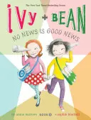 Ivy and Bean: Żadne wieści nie są dobre (Księga 8) - Ivy and Bean No News Is Good News (Book 8)