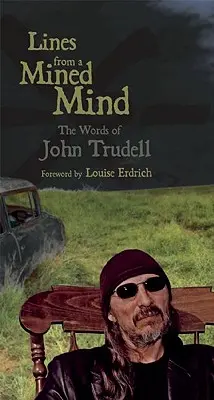 Lines from a Mined Mind: Słowa Johna Trudella - Lines from a Mined Mind: The Words of John Trudell