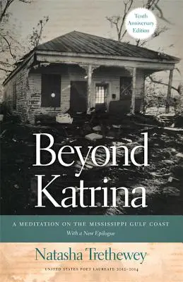 Beyond Katrina: Medytacja nad wybrzeżem Zatoki Missisipi - Beyond Katrina: A Meditation on the Mississippi Gulf Coast