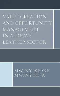 Tworzenie wartości i zarządzanie szansami w afrykańskim sektorze skórzanym - Value Creation and Opportunity Management in Africa's Leather Sector