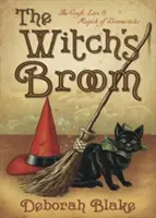 Miotła czarownicy: Rzemiosło, wiedza i magia mioteł - The Witch's Broom: The Craft, Lore & Magick of Broomsticks