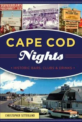 Cape Cod Nights: Historyczne bary, kluby i drinki - Cape Cod Nights: Historic Bars, Clubs and Drinks