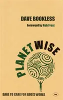 Planetwise: Odważ się dbać o Boży świat - Planetwise: Dare to Care for God's World