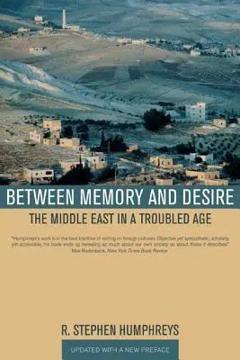 Między pamięcią a pożądaniem: Bliski Wschód w niespokojnym wieku - Between Memory and Desire: The Middle East in a Troubled Age