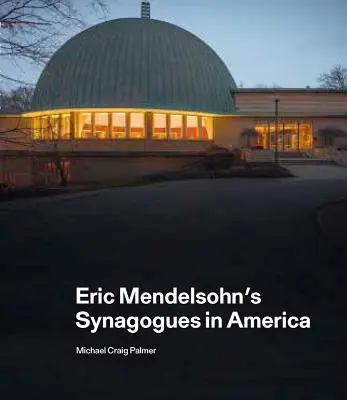 Synagogi w Ameryce Erica Mendelsohna - Eric Mendelsohn's Synagogues in America