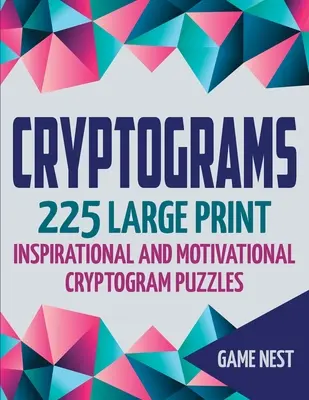 Kryptogramy: 225 inspirujących i motywujących kryptogramów w dużym druku - Cryptograms: 225 Large Print Inspirational and Motivational Cryptogram Puzzles